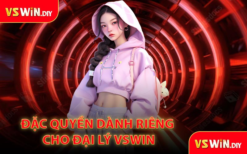 Đặc quyền dành riêng cho đại lý VSwin