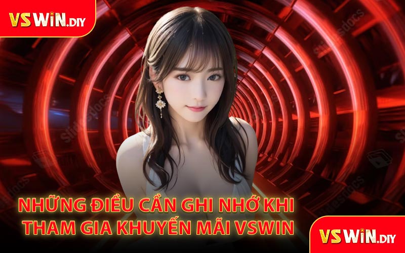 Những điều cần ghi nhớ khi tham gia khuyến mãi VSWin